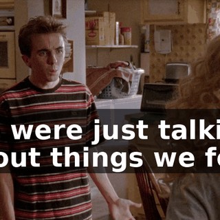 We were just talking about things we felt.