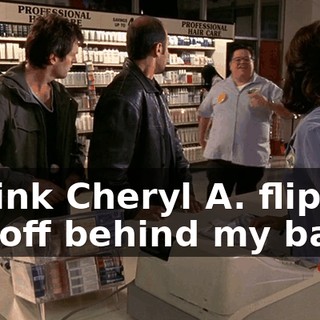 I think Cheryl A. flipped me off behind my back.