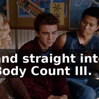 and straight into Body Count III.