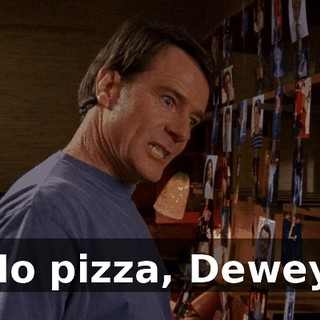 No pizza, Dewey.