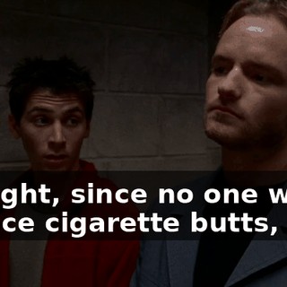 All right, since no one wants to race cigarette butts,