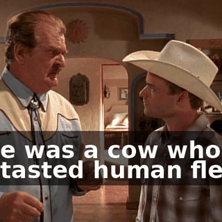 there was a cow who one day tasted human flesh