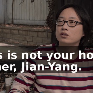 This is not your house either, Jian-Yang.