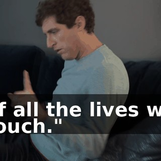 of all the lives we touch."