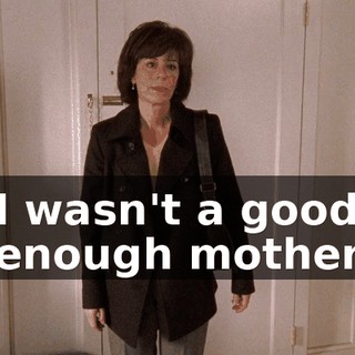 I wasn't a good enough mother