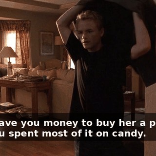 Mom gave you money to buy her a present, and you spent most of it on candy.