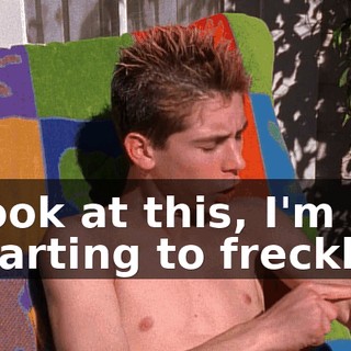 Look at this, I'm starting to freckle.