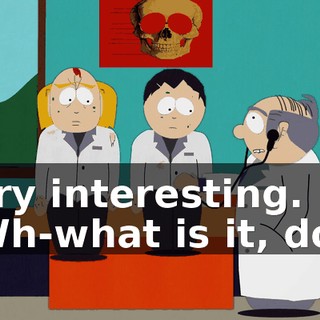 Very interesting. - Wh-what is it, doc?