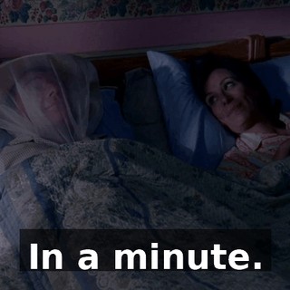 In a minute.