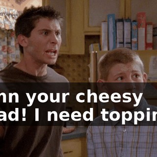 Damn your cheesy bread! I need toppings!