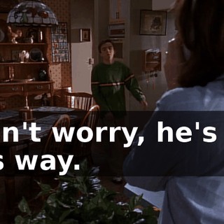 Don't worry, he's on his way.