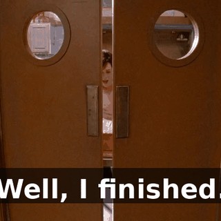 Well, I finished.