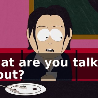 What are you talking about?