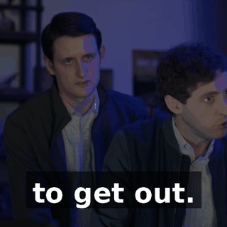to get out.