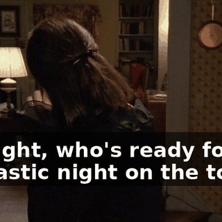 All right, who's ready for a fantastic night on the town?
