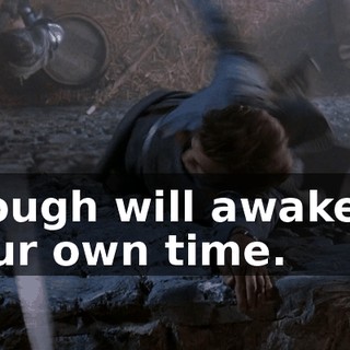 though will awake in your own time.