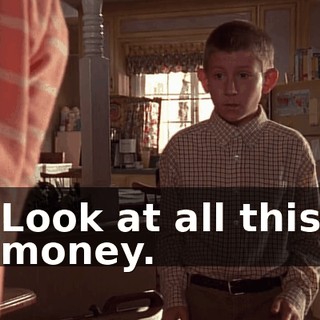 Look at all this money.