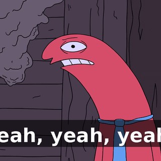 Yeah, yeah, yeah.