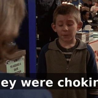 They were choking.
