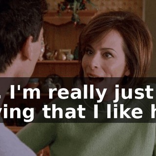 No, I'm really just saying that I like her,