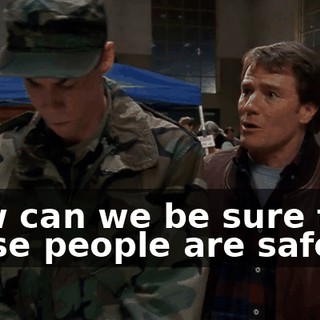 How can we be sure that these people are safe?