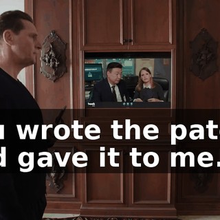 You wrote the patent and gave it to me.