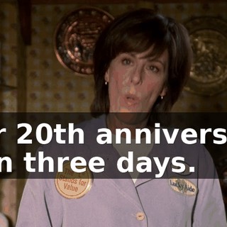 Our 20th anniversary is in three days.