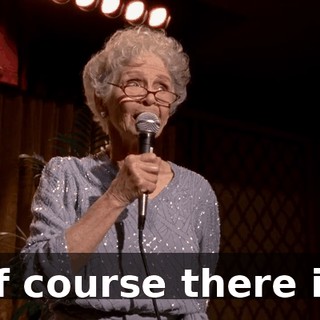 Of course there is.