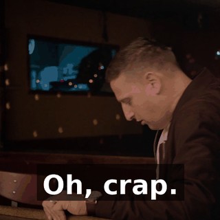 Oh, crap.