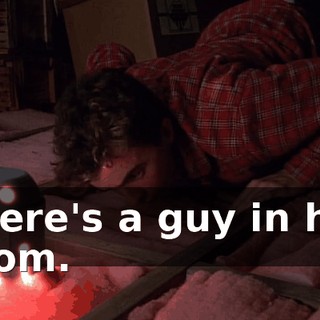 There's a guy in her room.