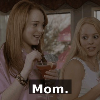 Mom.