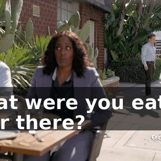What were you eating over there?