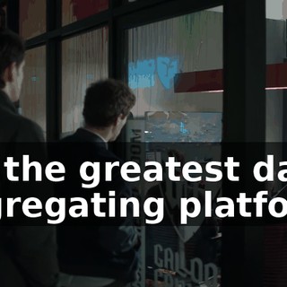It's the greatest data aggregating platform.