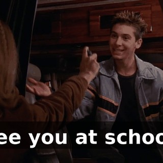 See you at school.