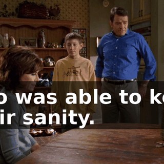 who was able to keep their sanity.