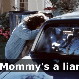 ♪ Mommy's a liar ♪
