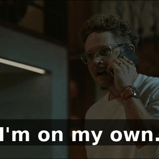 I'm on my own.