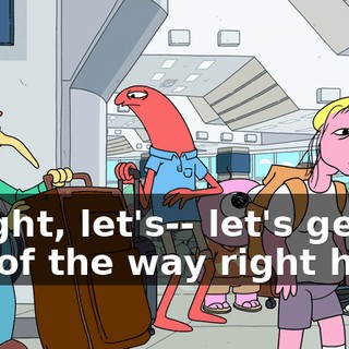 Alright, let's-- let's get out of the way right here.