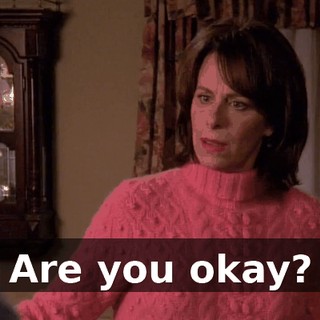 Are you okay?
