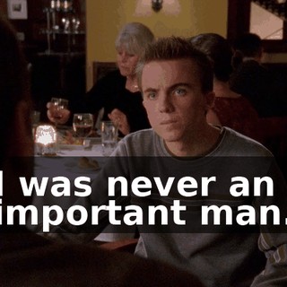 I was never an important man.