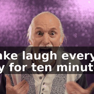 I fake laugh every day for ten minutes,
