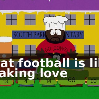 that football is like making love