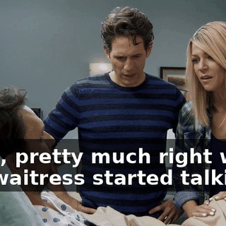 Yeah, pretty much right when the waitress started talking,