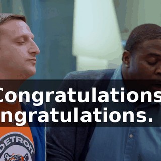 - Congratulations... congratulations.