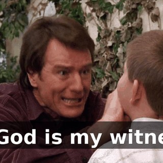as God is my witness.