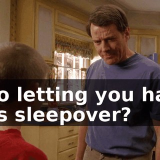 into letting you have this sleepover?