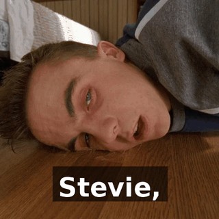Stevie,