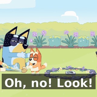 Oh, no! Look!