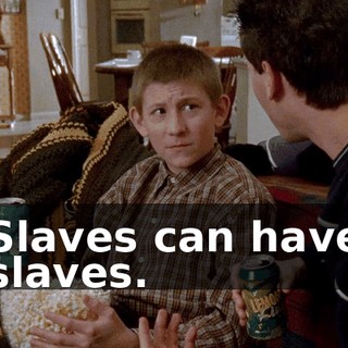 Slaves can have slaves.