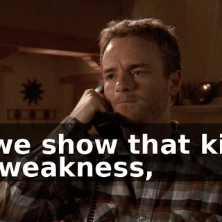 If we show that kind of weakness,